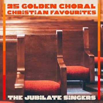 25 Golden Choral Christian Favourites