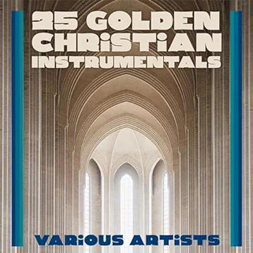 25 Golden Christian Instrumentals