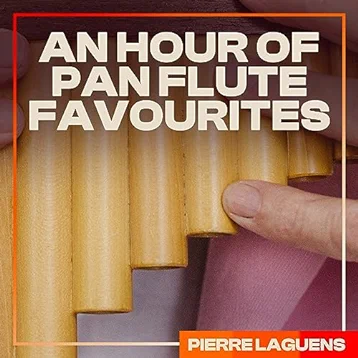 An Hour Of Pan Flute Favourites