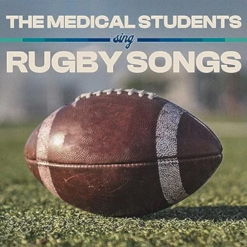 The Medical Students Sing Rugby Songs