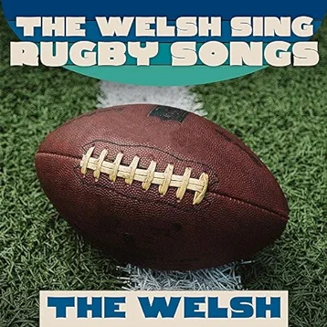 The Welsh Sing Rugby Songs