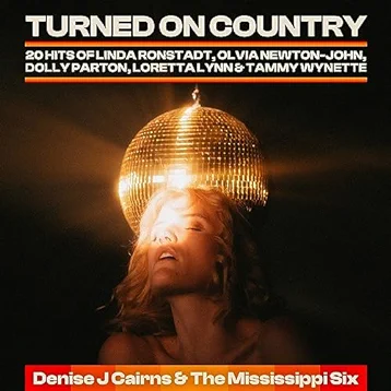 Turned On Country - 20 Hits Of Linda Ronstadt, OIivia Newton-John, Dolly Parton, Loretta Lynn & Tammy Wynette