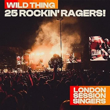 Wild Thing - 25 Rockin' Ragers